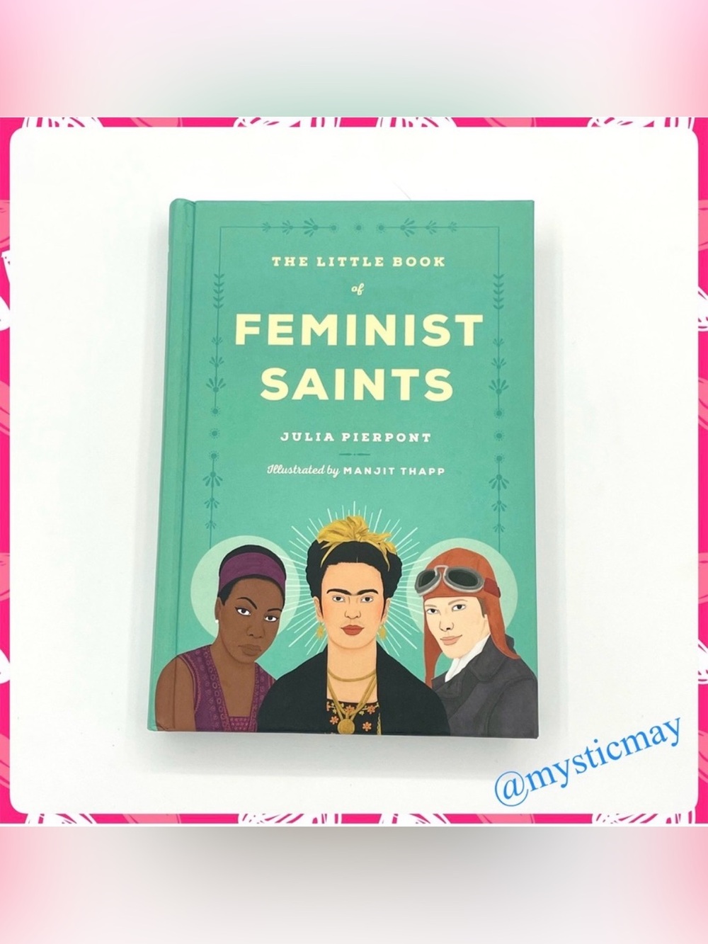 Little Book of Feminist Saints by Julia Pierpont Hardcover Women’s History Bios
